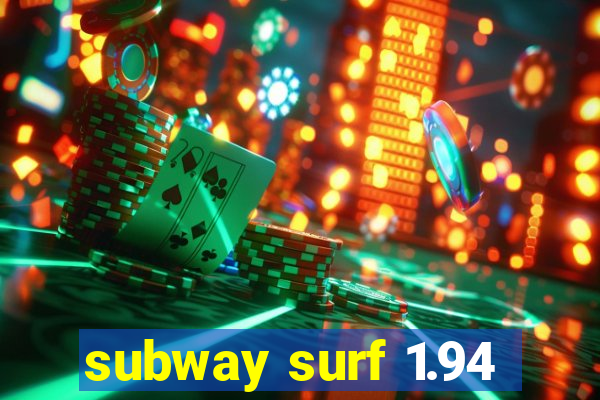 subway surf 1.94